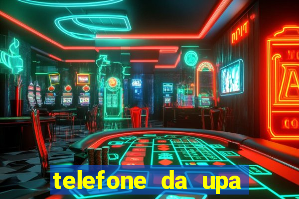 telefone da upa roberto santos